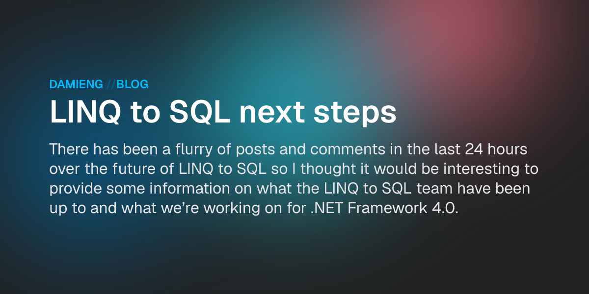 LINQ to SQL next steps - DamienG