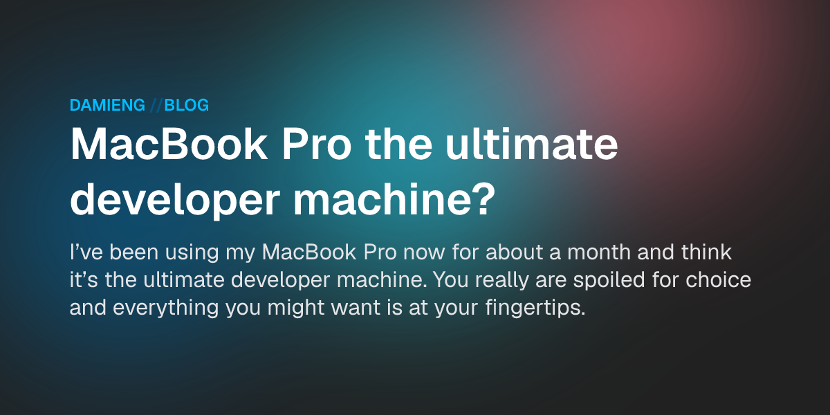 MacBook Pro the ultimate developer machine? - DamienG