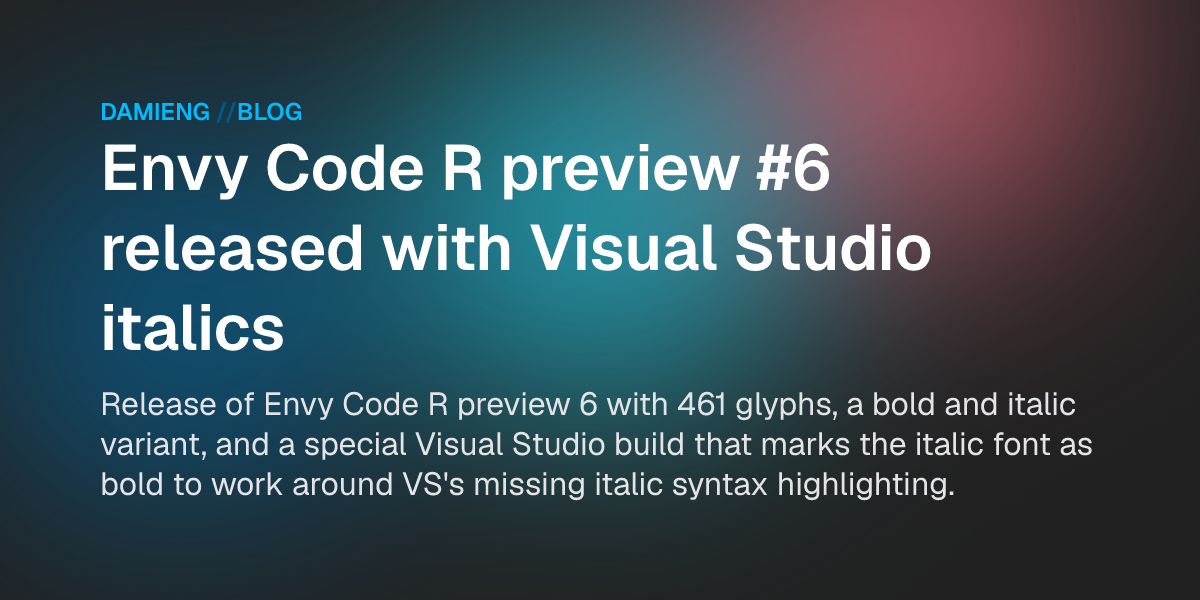 Envy Code R preview #6 released with Visual Studio italics - DamienG